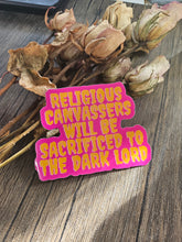 Load image into Gallery viewer, Religious Canvassers will be sacrificed to the Dark Lord - sticker