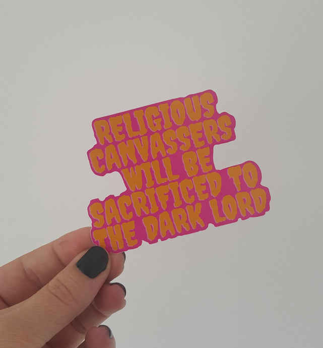 Religious Canvassers will be sacrificed to the Dark Lord - sticker
